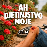 Ah djetinjstvo moje
