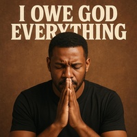 I Owe God Everything