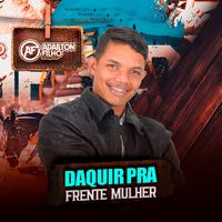daquir pra frente mulher