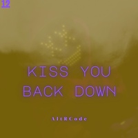 Kiss You Back Down