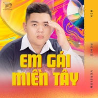 Em Gái Miền Tây - Remix
