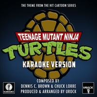 Teenage Mutant Ninja Turtles Theme (From "Teenage Mutant Ninja Turtles") (Karaoke Version)