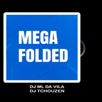 MEGA FOLDED