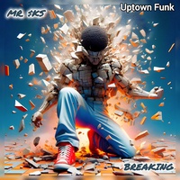 Breaking (Uptown Funk)