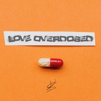 LOVE OVERDOSED