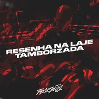 Resenha Na Laje Tamborzada
