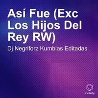 Así Fue (Exc Los Hijos Del Rey RW)