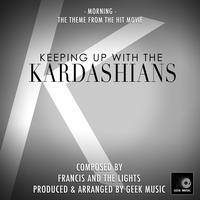 Morning (From "Keeping Up With The Kardashians")