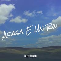 Acasa E Un Rai