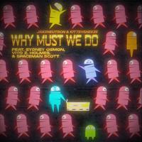 Why Must We Do (Instrumental)