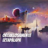 Orgullosamente Iztapalapa (Remastered 2024)