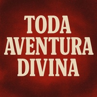 Toda Aventura Divina