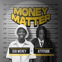 Money Matter (feat. Attitude Rap)