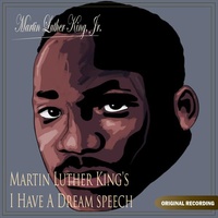 Martin Luther King's  I Have A Dream Speech
