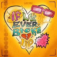 If We Ever Broke Up - Sped Up
