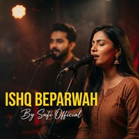 ISHQ BEPARWAH (New Sufi Song)
