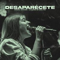Desaparécete (feat. La banda de Carlitos) - En Vivo