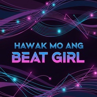 Hawak Mo Ang Beat Girl