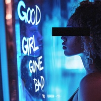 Good Girl Gone Bad