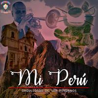 Mi Perú, Orgullosos de Ser Peruanos