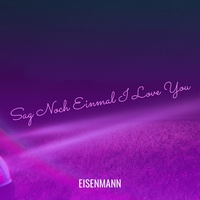 Sag Noch Einmal I Love You