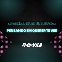 Se Derrepente Eu Te Ligar Pensando em Querer Te Ver