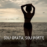Sou grata, sou forte