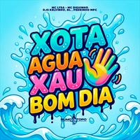 Xota Agua Xau Bom Dia