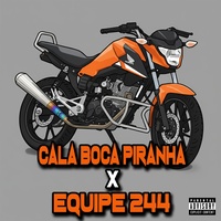 Cala Boca Piranha X Equipe 244 - Baile Funk