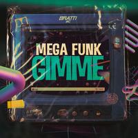 MEGA GIMME