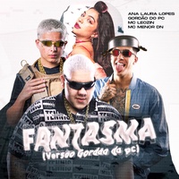 FANTASMA (versão GORDÃO DO PC) (feat. Ana Laura Lopes)