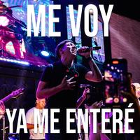 Me voy / Ya me enteré - En Vivo