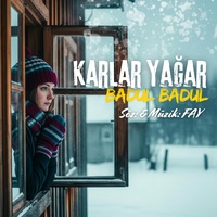 Karlar Yağar Badul Badul
