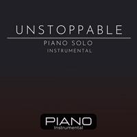 Unstoppable: Piano Instrumental