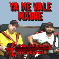 Ya Me Vale Madre