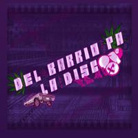 Del Barrio Pa'la Disco - Remix