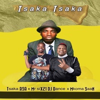 Tsaka Tsaka (feat. Mr six 21 Dj Dance & Mkoma Saan)