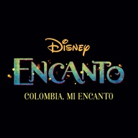 Colombia, Mi Encanto - From "Encanto"/Chorus