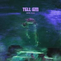 tell em - slowed + reverb