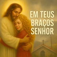 Em teus braços Senhor