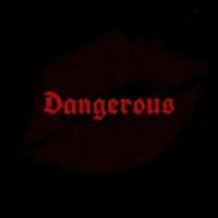 Dangerous