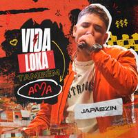 Vida Loka Também Ama