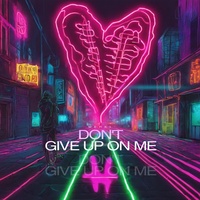 Don't Give Up On Me - Radio Edit