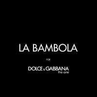 LA BAMBOLA (FOR DOLCE & GABBANA - the one)