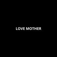 Love Mother