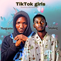 Tiktok Girls (feat. Yhung Carlos)