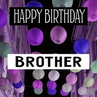 Happy Birthday Brother