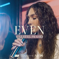 Even (I'll Still Praise) - Acoustic