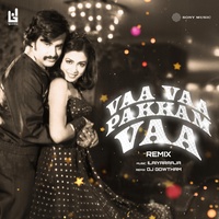 Vaa Vaa Pakkam Vaa (Remix)