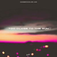 Too Close To The Sun